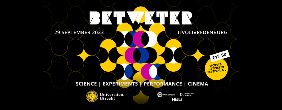 Betweter festival 29 september 2023 - TivoliVredenburg - Science | Experiments | Performance | Cinema