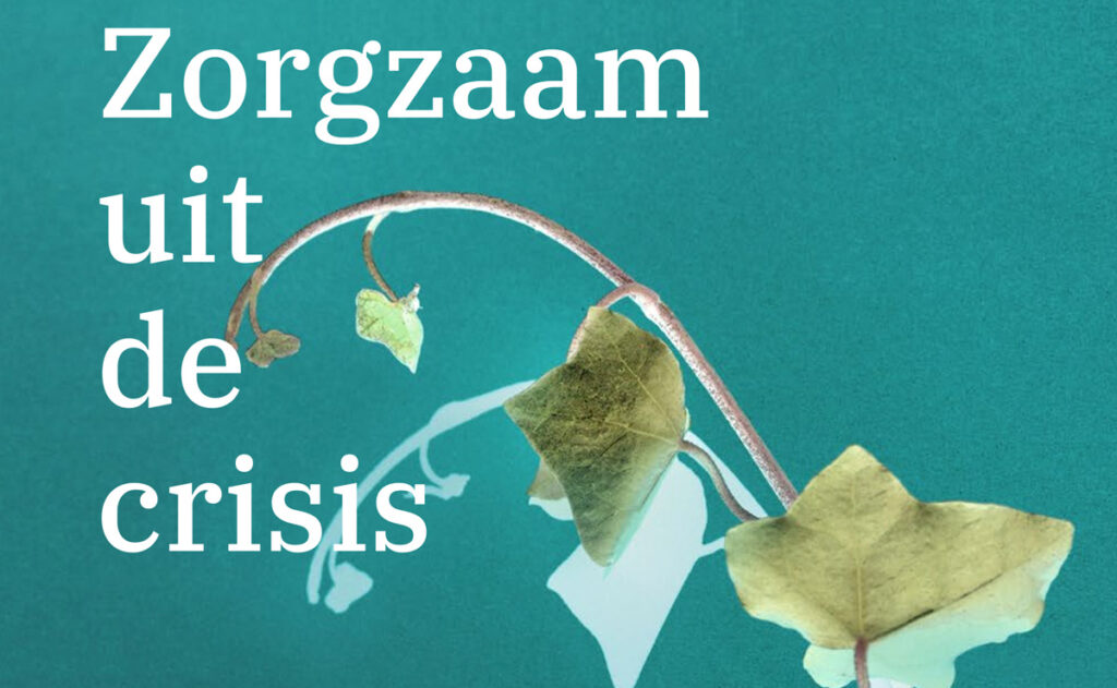 Zorgzaam uit de crisis